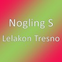 Nogling S - Lelakon Tresno