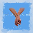 Dj Timoff - Not Easy Love Me