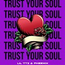 Lil Ttz, PHEENIX - Trust Your Soul