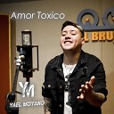 Yael Moyano - Amor T xico