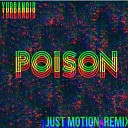 Yurbanoid - Poison Just Motion Remix