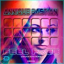Annique Bastian - Feel Free Ushuaia Boys Radio Edit