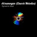 Dynamic Soul feat dynamicsoulftnqobzin APHILE SHOBEDE SNIPER… - As namngan Church Melodies