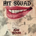 Hit Squad - Ahh Yeahh