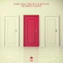 Dark Soul Project and Mathov - Between 2 Sides Blufeld s Darkside Remix