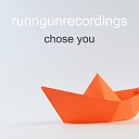 runngunrecordings - Chose You