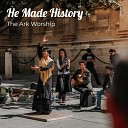 The Ark Worship - He Made History