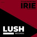 DJ Luck MC Neat - Irie Phonetix Radio Edit