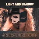 Andrey Smirnoff - Light and Shadow