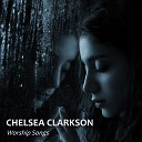 Chelsea Clarkson - Raise a Hallelujah