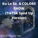 Divine Deluxe Hitz - Ku Lo Sa A COLORS SHOW TikTok Sped Up Version