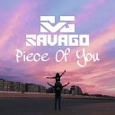 Savago - Piece of You Radio Edit