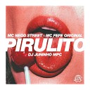 MC Nego Street MC Fefe Original Dj Juninho… - Pirulito