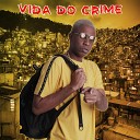 Mc Dido - Vida do Crime