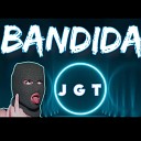 J G T - Bandida