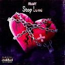 FRANY - Stop Love prod by woun Men