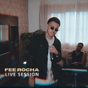 Fee Rocha - Na Rua da Sua Casa (Live Session)