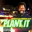 Highah Seekah - Plant It