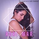 Adri Mar - De Regreso a Mi Ciudad Remix