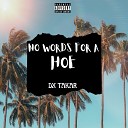 Dx Takar - No Words for a Hoe
