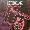 Sexteto Tango - Mi Buenos Aires Querido