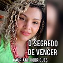 Lauriane Rodrigues - O Segredo de Vencer