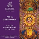 St Petersburg Chamber Choir Nikolai Korniev - P Chesnokov Hymn to the Mother of God for the Ascension of the Lord Op 22 No 14 На Вознесение…
