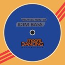 Michael Hunter - Idim Bass Assuc Remix