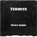 Vitaly Bichev - Termite