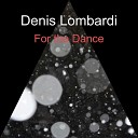 Denis Lombardi - For the Dance