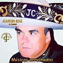 Juancho Ruiz (El Charro) - Músicos arruinados