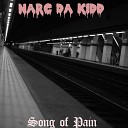 Narc Da Kidd - Song of Pain