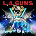 L A Guns - Sleazy Come Easy Go Live