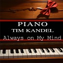 Tim Kandel - Always on My Mind Piano