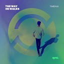 Timbhai - The Way He Walks Otho And Grag Remix