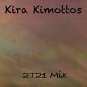 Kira Kimottos - Never Leave Me 2T21 Style