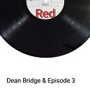 Episode 3 Dean Bridge - Red