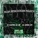 DJ Castro da ZO DJ Jotav 011 - Mega Brincadeira M gica