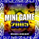 MC LN DA 0 1 DJ BIEL DA 011 - Mini Game 2005