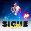 Angelito Ochog - Sigue Sin Mi