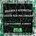 DJ Duh S N dj magrones DJ Gordim SP - Bruxaria X Automotivo Cocota Feia pra Caralho