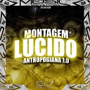 DJ Bnz 074 - Montagem L cido Antropogiana 1 0