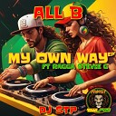 All B Dj Stp feat Ragga Stevie G - My Own Way Drum Bass Revamp Mix