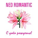 Neo Romantic - C днем рождения