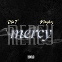 Ola T Playboy - Mercy
