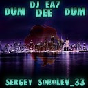 Sergey Sobolev 33 feat DJ EA7 - Dum Dee Dum 2 0