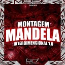 DJ Bnz 074 - Montagem Mandela Interdimensional 1 0