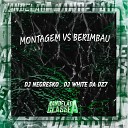 Dj Negresko DJ White da Dz7 - Montagem Vs Berimbau