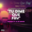 Thommy Mg feat El de menor - Tu Dime Que Fay