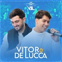 Vitor e De Lucca - Quando Olhei pra Voc Calma Respira Ao Vivo